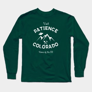 Patience Colorado Tourist (Resident Alien) Long Sleeve T-Shirt